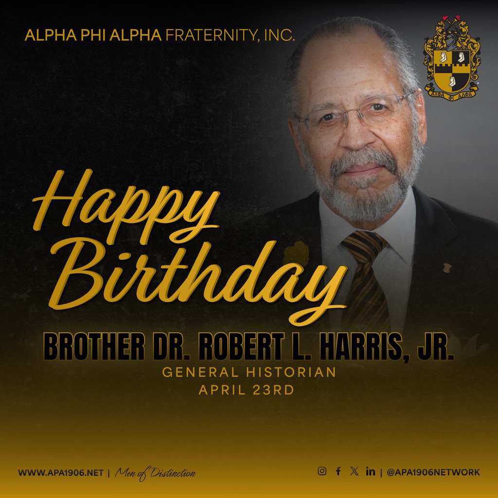 Alpha Phi Alpha Fraternity, Inc. wishes a Happy Birthday to our General Historian Brother Dr. Robert L. Harris. Please share. #APA1906Network #MenOfDistinction #HappyBirthday