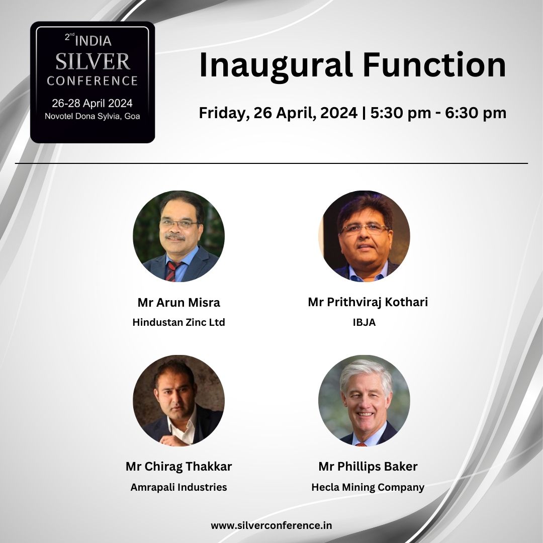 India Silver Conference 2024

Inaugural Function on Day 1, Friday, 26 April, 2024 between 5:30 pm - 6:30 pm

Guests:
Mr Arun Misra, Hindustan Zinc Ltd
Mr Prithviraj Kothari, IBJA
Mr Chirag Thakkar, Amrapali Industries
Mr Phillips Baker, Hecla Mining Company
.
.
.
#ISC2024