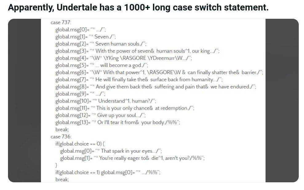 After I learnt about Undertale Switch Cases I realized that there are only two kinds of developers: The ones that laugh at long switch cases, and the ones that just ship Games of the Year