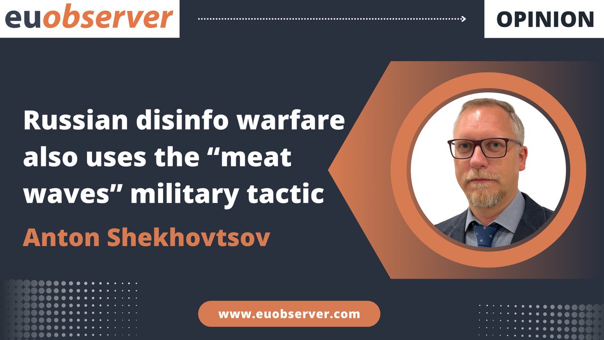 One of the keys to the Kremlin’s successes in its anti-Western infowar is not some ingenuity of their malign messages – it is their sheer number and multiplicity of their sources. This can be compared to a Russian military tactic known as “meat waves”: euobserver.com/eu-and-the-wor…