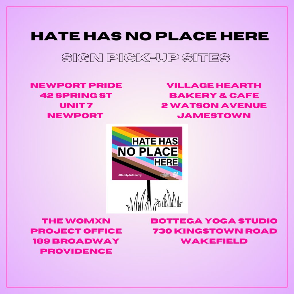 Here's where you can pick up your Hate Has No Place Here yard sign ⬇️ 🏳️‍🌈Newport Pride: 42 Spring St, Unit 7, Newport 🏳️‍🌈Village Hearth Bakery & Cafe: 2 Watson Ave, Jamestown 🏳️‍🌈The Womxn Project Office: 189 Broadway, Providence 🏳️‍🌈Bottega Yoga Studio: 730 Kingstown Road, Wakefield