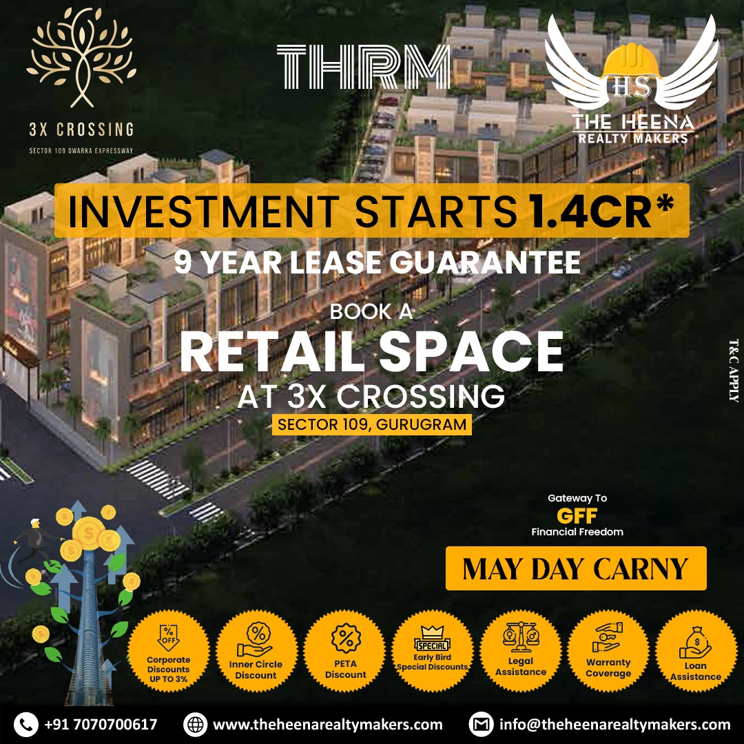 Invest smartly at #3XCrossing, Sector 109 #DwarkaExpressway, #Gurugram! 🚀Investment starts at 1.4 CR with a 9-year lease guarantee! Take advantage of exclusive #MayDayCarny Offers for additional benefits. Contact us at 7070700617 to secure your financial future today.#THRM