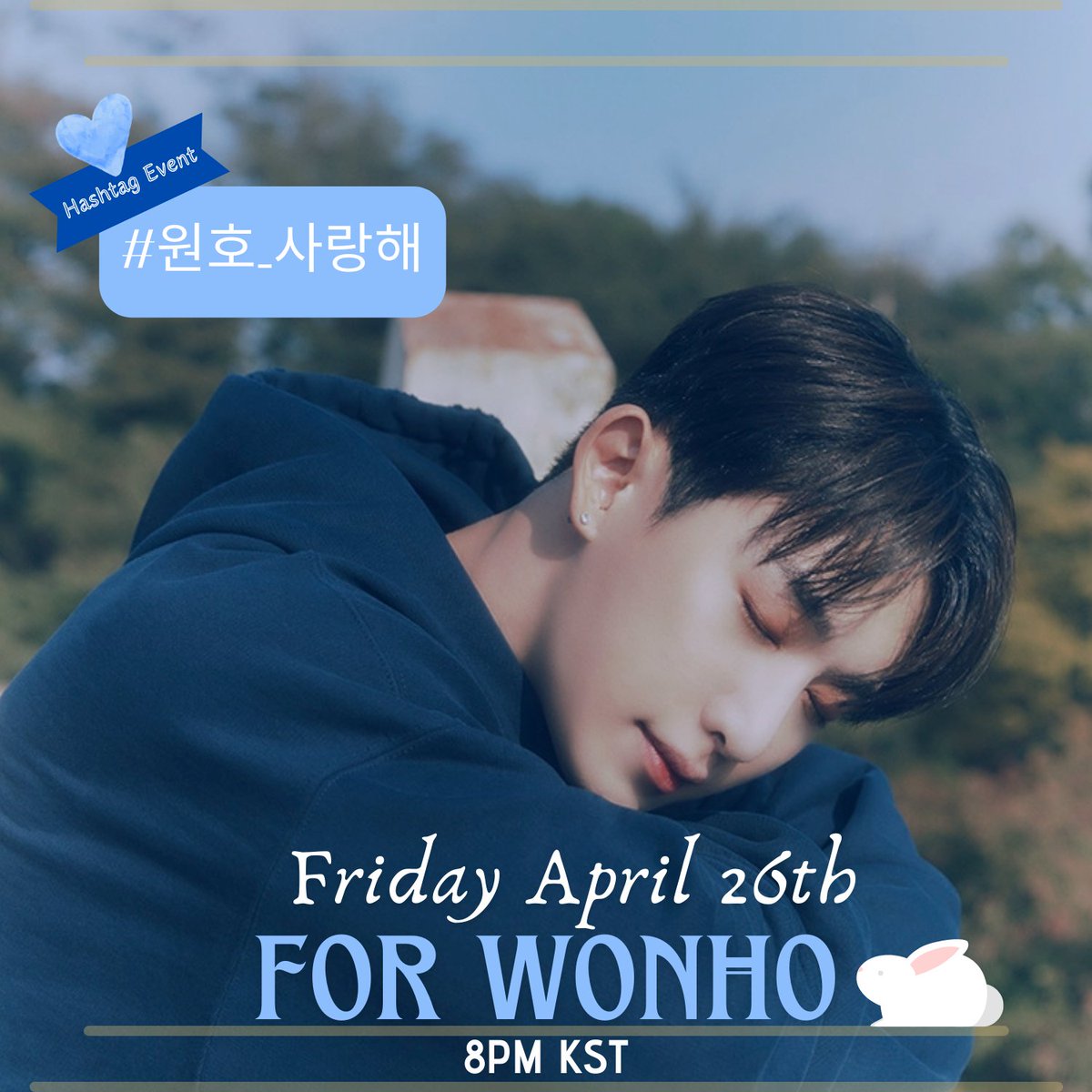 WONHO_GLOBAL's tweet photo. [HASHTAG EVENT]

As Wonho has shown us how constant his love is during his absence, please let him know how much we wish for his return!

📅 Fri 04.26, 8pm KST

#️⃣원호_사랑해

#WONHO #원호 #AlwaysWithWonho #위니는_늘_원호곁에
@official__wonho @official_WH_jp https://t.co/00eXggA9h6