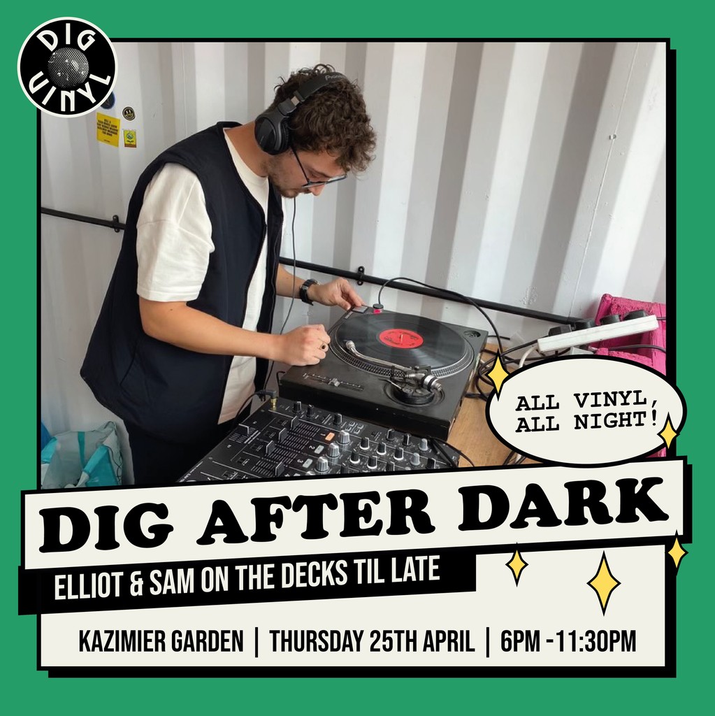 We're back with this weeks edition of Dig After Dark! 🌃 This time up taking over the decks in the Kazimier Garden is Dig OG & veteran selector Elliot, as well as our tech wizard Sam making his D.A.D. debut! 🤩...And as ever, ALL vinyl ALL night 🎶🎵
