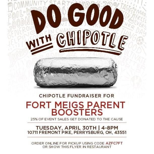 Next week - stop by Chipotle in Perrysburg for our last dine-out fundraiser.   

 At no additional cost to you,  Perrysburg Chipotle will donate 25% of sales back to Fort Meigs Parent Boosters to support the Jacket Way Program.