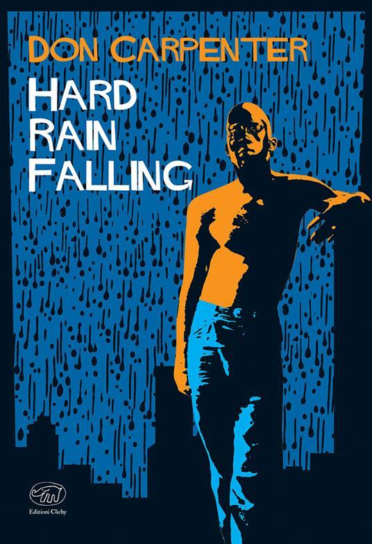 📘 Hard rain falling ✍️ Don Carpenter Edizioni Clichy (20 marzo 2024) #noir #hardboiled #adv Presentato su ABISSO numero 13 💙 Link in bio