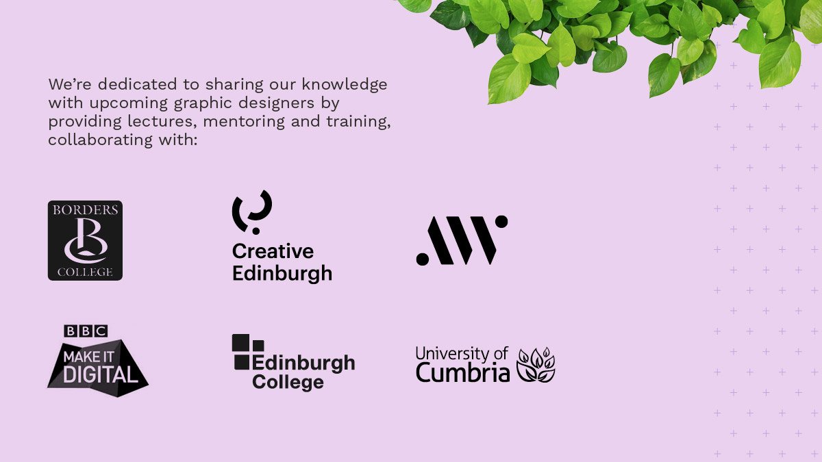 We’re dedicated to sharing our knowledge with upcoming graphic designers by providing lectures, mentoring and training.
#MadeAtFirefly #CoreValues #FireflyAgency #CreativeAgency #BrandingAgency #LearningSupport #Mentoring #CompanyValues #Edinburgh #Scotland