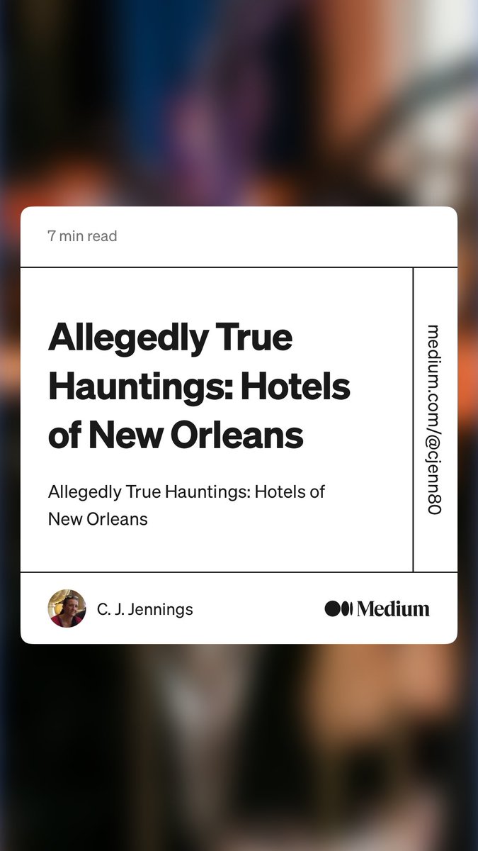 “Allegedly True Hauntings: Hotels of New Orleans” by C. J. Jennings
medium.com/@cjenn80/alleg…