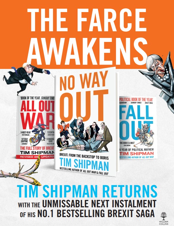 No Way Out, Vol 3 in the Brexit quartet, is out on Thurs. Andrew Marr says: 'If you are interested in politics, you have to be interested in this'. Of its proud author he writes: 'What the Roman empire was for Gibbon, Brexit is for the man universally known as Shippers.'…