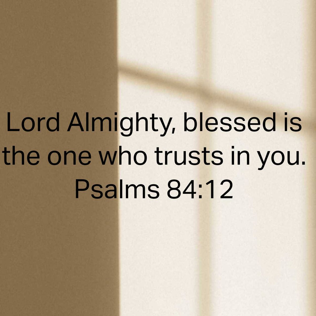 Psalms 84:12 Trust..... in HIM!