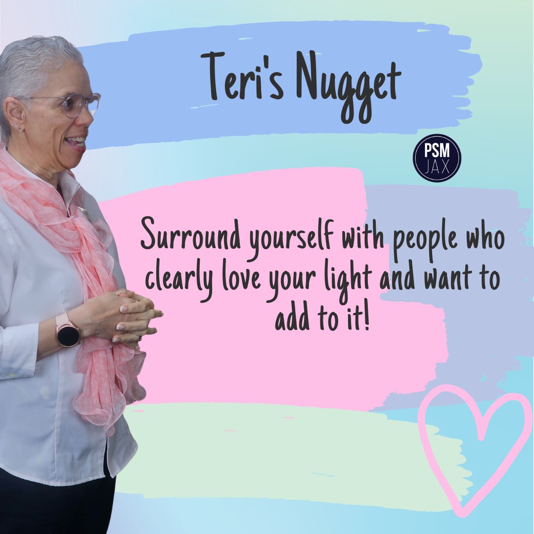Surround yourself with people who clearly love your light and want to add to it!

#PSMJax #Wisdom #TerisNugget #Nugget #Inspiration #NonprofitOrganization