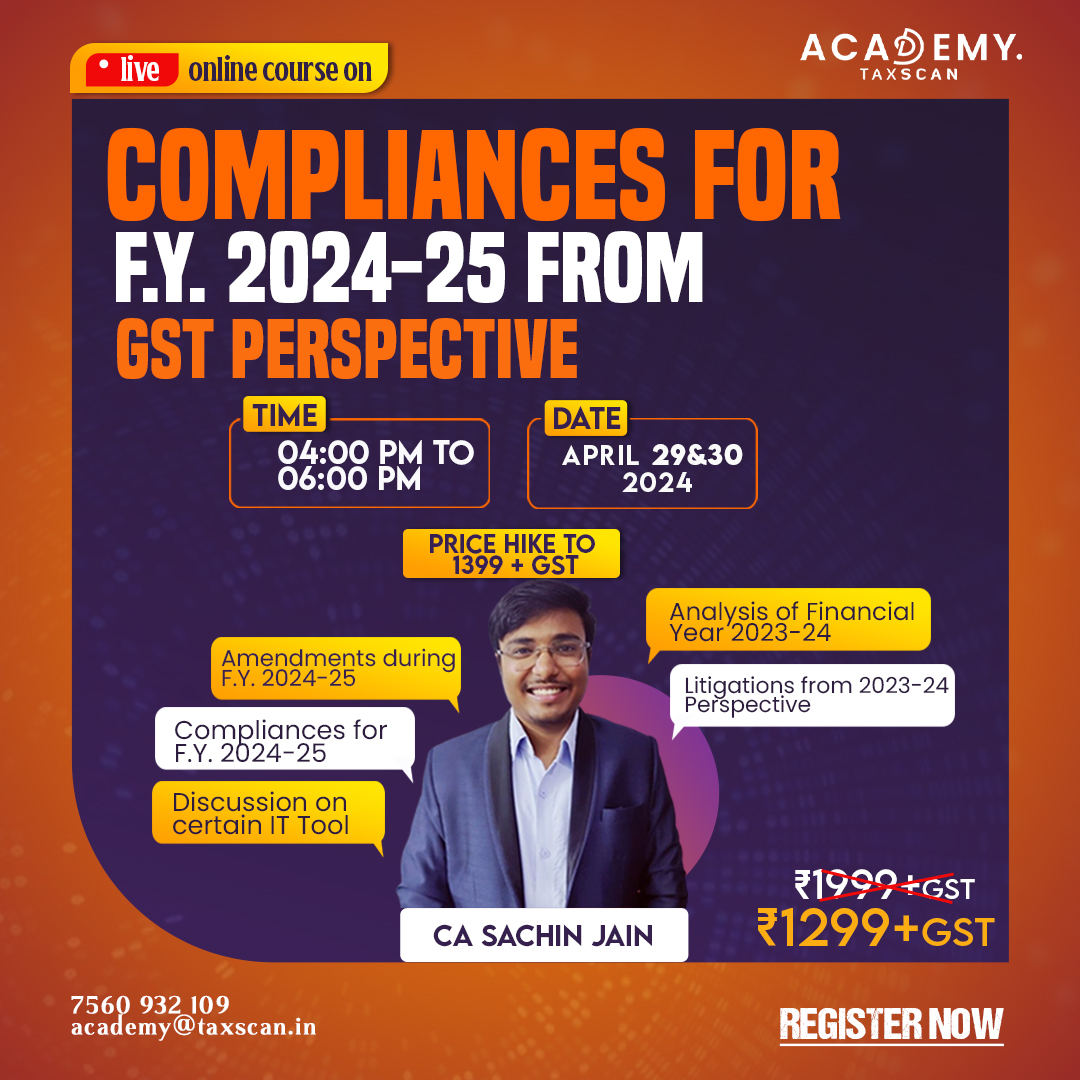 🟩 Compliances for F.Y. 2024-25 from GST Perspective

Register Now : rzp.io/l/h0Oo6Jn2G7

For Queries - 7560 932 109, academy@taxscan.in

#practicalapproach #litigation #eguide #elearning #LiveSession #VirtualLearningPortal 
#GSTPerspective #GST #GSTCourse #TaxAcademy #course