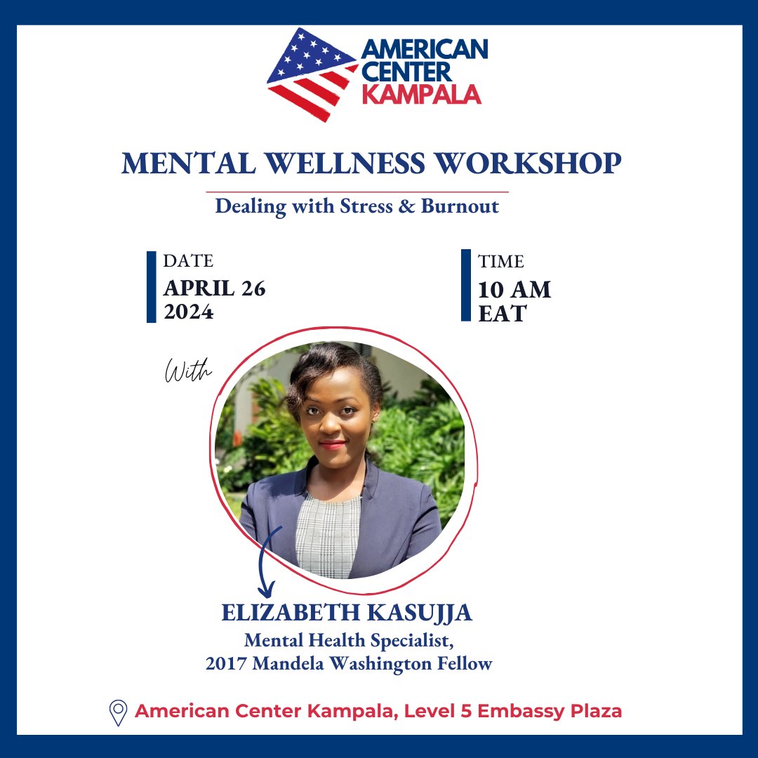 The #AmericanCenterKampalawill host a Mental Wellness session on April 26 for young professionals featuring @WashFellowship alumna Elizabeth Kasujja who will address stress and burnout at work. Register: forms.gle/AEf1HEpVeQQFmy…