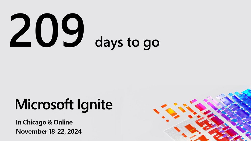 Save the date for Microsoft Ignite: November 18-22, 2024. Only 209 days away! Hope to see you there! #MSIgnite
