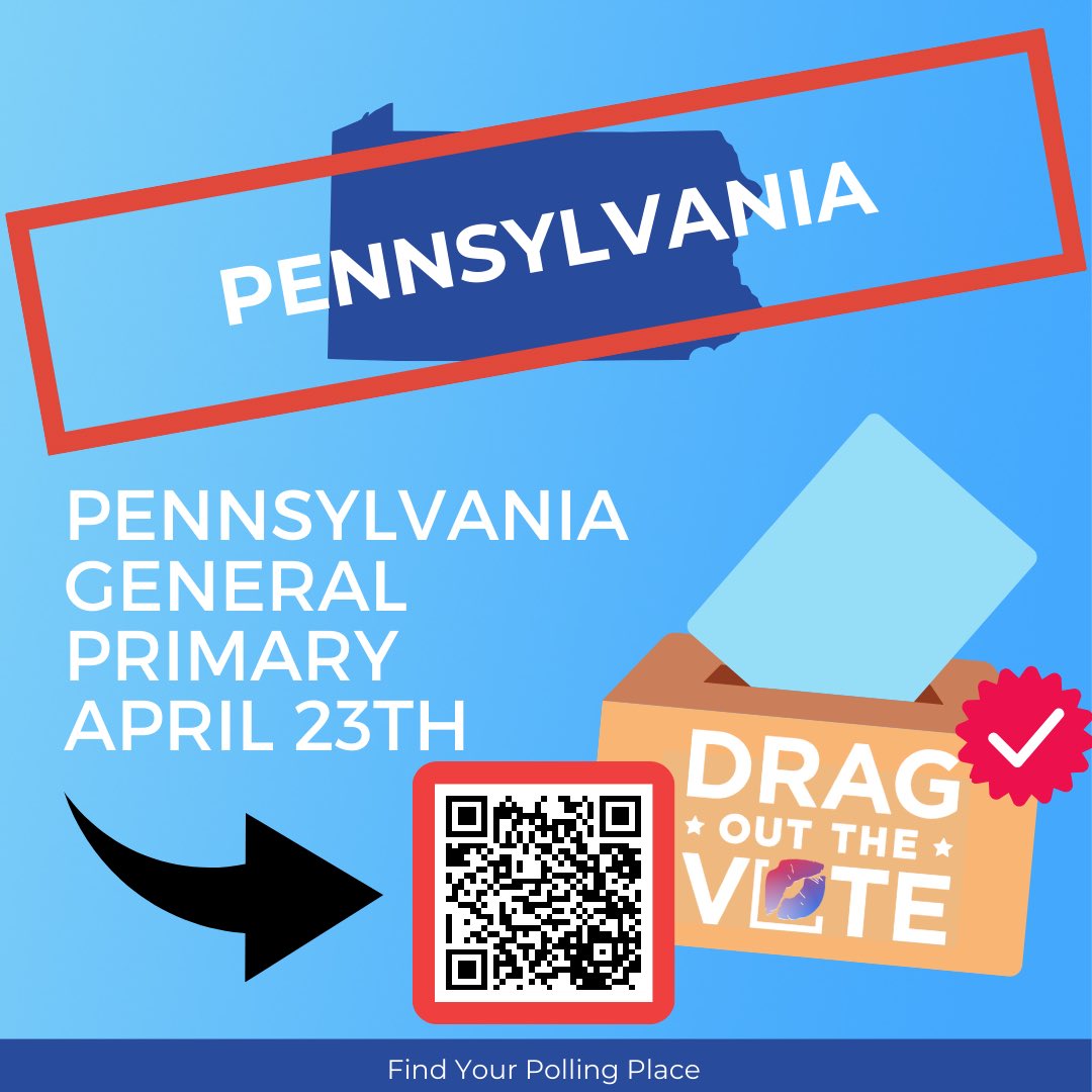 Pennsylvania- Today, April 23, is your General Primary Election! Be sure to check your polling location and go make your voices heard! Now... Sashay to the Polls! 💃🗳️🏳️‍🌈