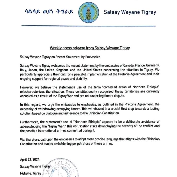 Salsay Weyane Tigray welcomes the recent statement by the embassies of #Canada, #France, #Germany, #Italy, #Japan, the #United Kingdom, and the #United States concerning the situation in Tigray.   

April 22, 2024
Salsay Weyane Tigray
Mekelle, Tigray