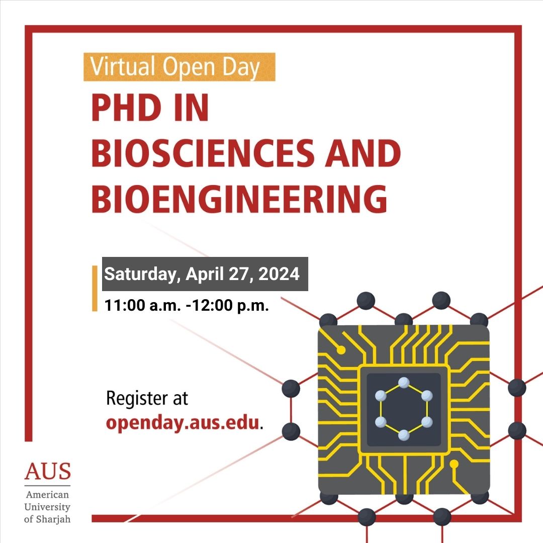 Join us for the Virtual Open Day for the new #PhD Program in #Biosciences and #Bioengineering at the American University of Sharjah.

The program is delivered by the College of Engineering in collaboration with the College of Arts and Sciences.