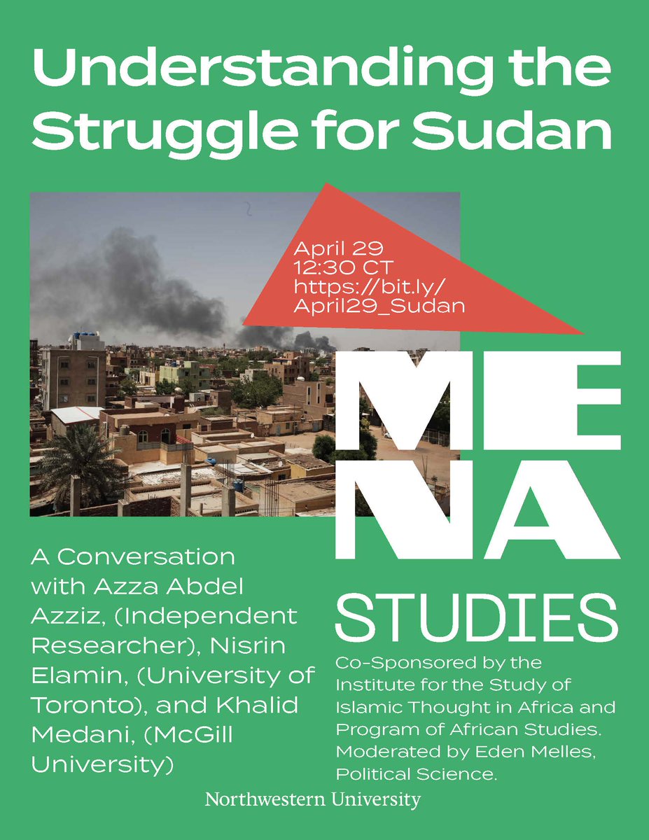 On the heels of @meriponline's fantastic issue on #Sudan, @MENAprogramNU is honored to host this online panel with @khalidmedani4 @minlayla77 & Azza Abdel Azziz. Moderated by Eden Melles, cosponsored by @NU_PAS & open to all! 4/29 @ 12:30 CST, register: bit.ly/April29_Sudan