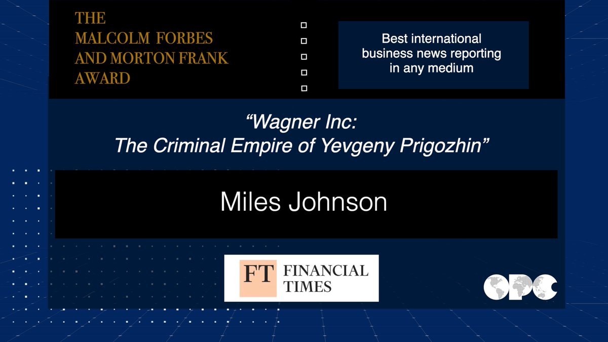 Tonight we celebrate @MilesMJohnson of the @FinancialTimes for winning the Malcolm Forbes and Morton Frank Award for “Wagner Inc: The Criminal Empire of Yevgeny Prigozhin.” Watch the acceptance speech here: youtu.be/EDu22SF35dw #OPCAwards85