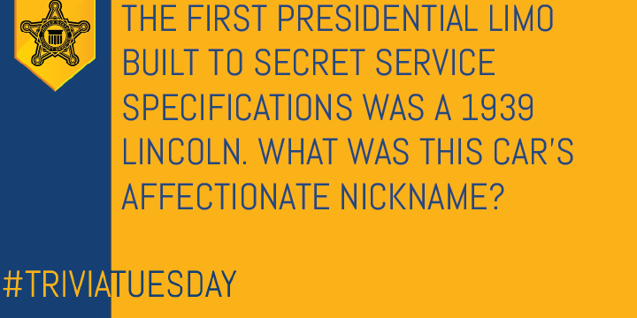 Welcome to #TriviaTuesday!

The first Presidential limo built to Secret Service specifications was a 1939 Lincoln K-series with an extended wheelbase, modified suspension & other features. What was the affectionate nickname of this car? 

Check tomorrow for the answer!