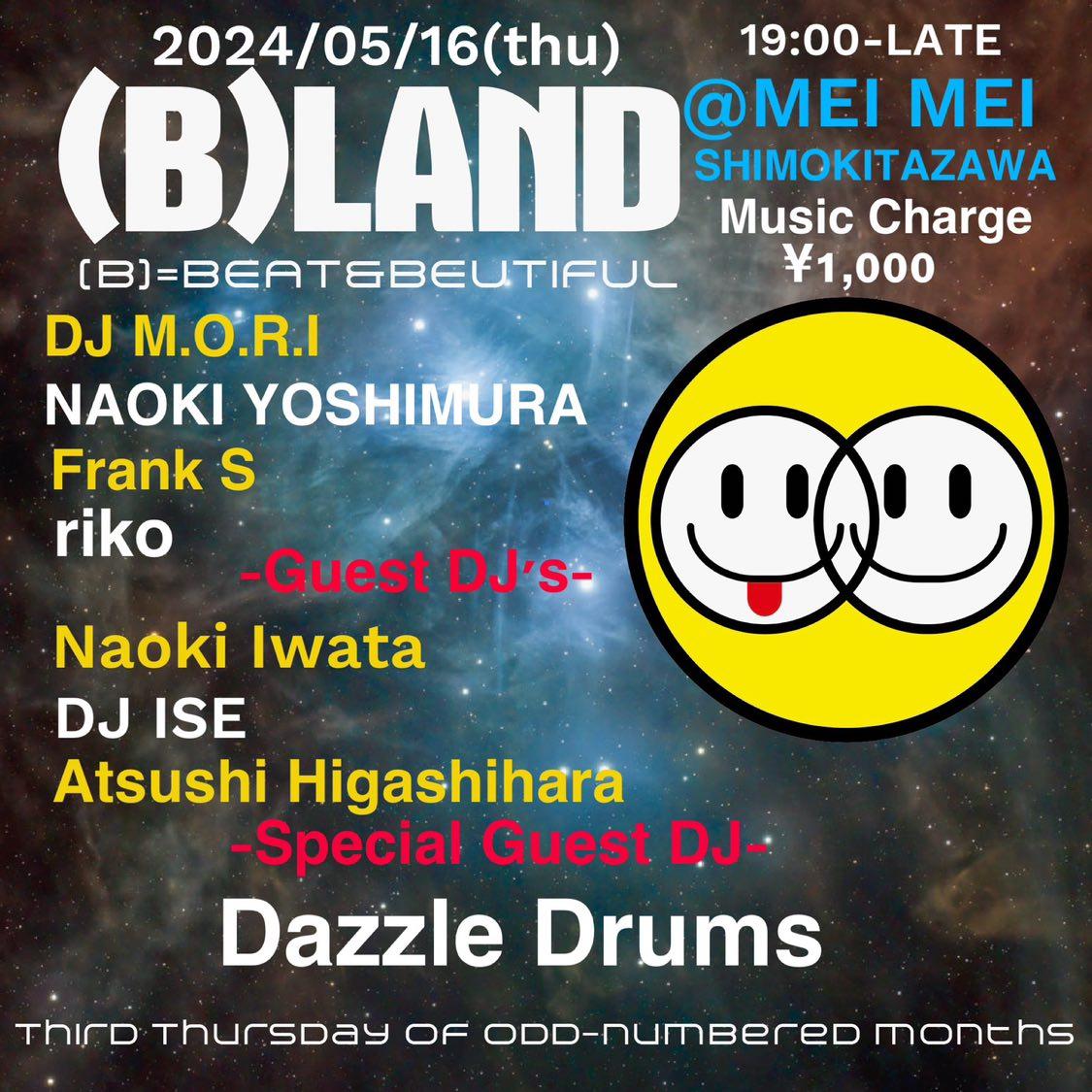 5.16.24 (Thur 7pm-) (B)LAND @ MEI MEI Shimokitazawa お誘い頂きまして、木曜夜に初めて下北沢 MEI MEI にてプレイします。お待ちしております！ DJ M.O.R.I NAOKI YOSHIMURA Frank S riko Naoki Iwata DJ ISE Atsushi Higashihara Dazzle Drums Dazzle Drums will playing 0:00-2:00