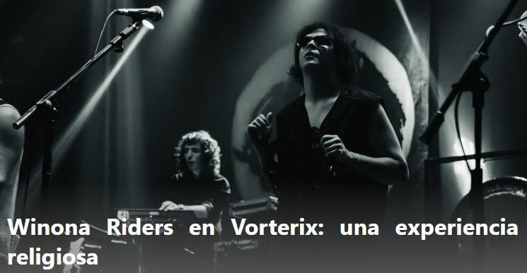 Winona Riders en Vorterix. Crónica por <a href="/indieclubar/">Indie Club</a>   indieclubargentina.com/winona-riders-…