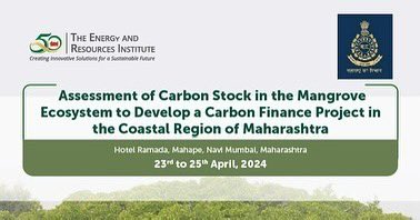 Mangrove Cell, Maharashtra Forest Dept. &amp; TERI has organised a conference on ‘Assessment of Carbon Stock in the Mangrove Ecosystem to Develop a Carbon Finance Project in the Coastal Region of Maharashtra’ for the Forest Officials &amp; Frontline Staff of from 23-25 April in Mumbai