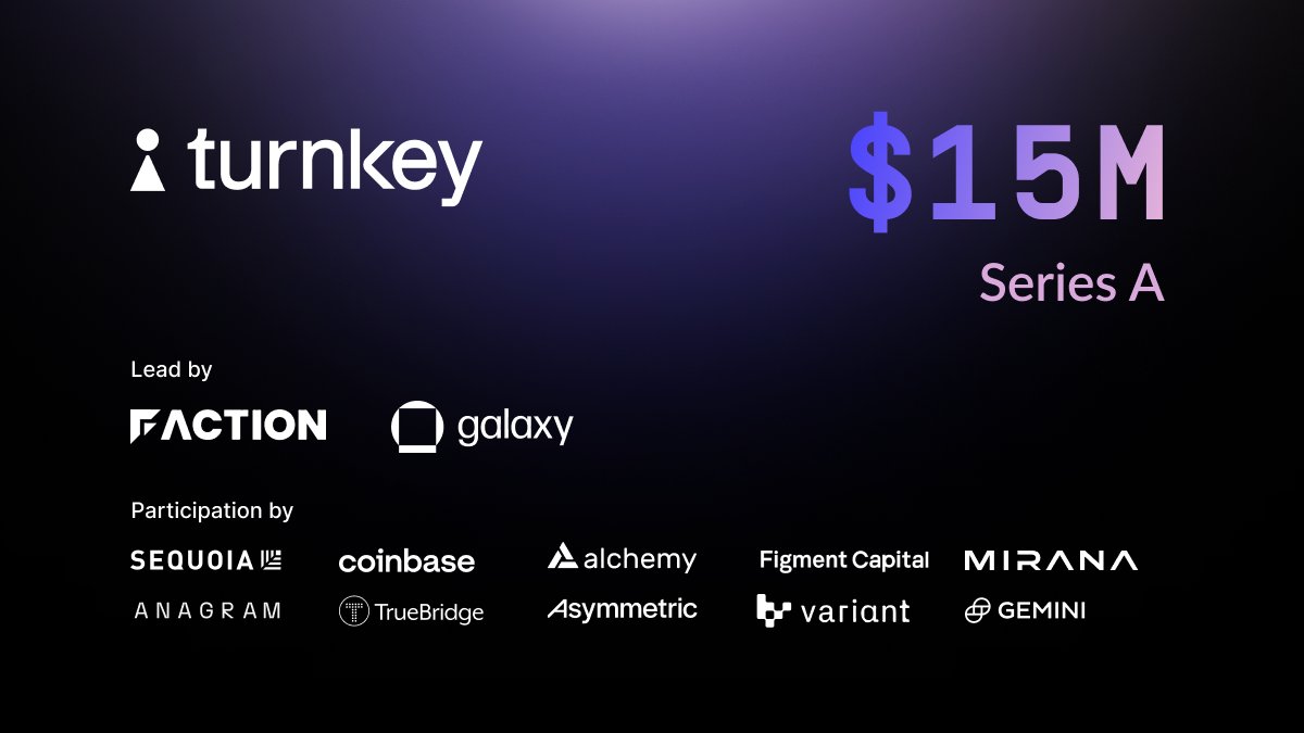 1/ WOAH!!! So pumped to share that we’ve raised a $15M Series A from <a href="/FactionVC/">Faction</a> &amp; @GalaxyHQ

We’ve spent the past two years <a href="/turnkeyhq/">Turnkey 🔑</a>  building next-gen infra for crypto — and we can’t wait to accelerate our vision to secure the open internet.
