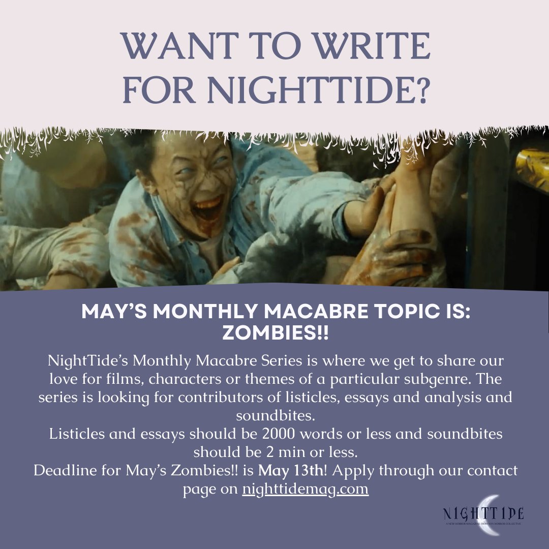 Our next #NightTide Magazine Monthly Macabre is
ZOMBIES!!! 🧟‍♂️🧟‍♀️🧟🧟‍♂️🧟‍♀️🧟
Send us your pitches for your favorite Zombie films, characters, or games to nighttidemag.com/contact!
The deadline to send is May 13th.