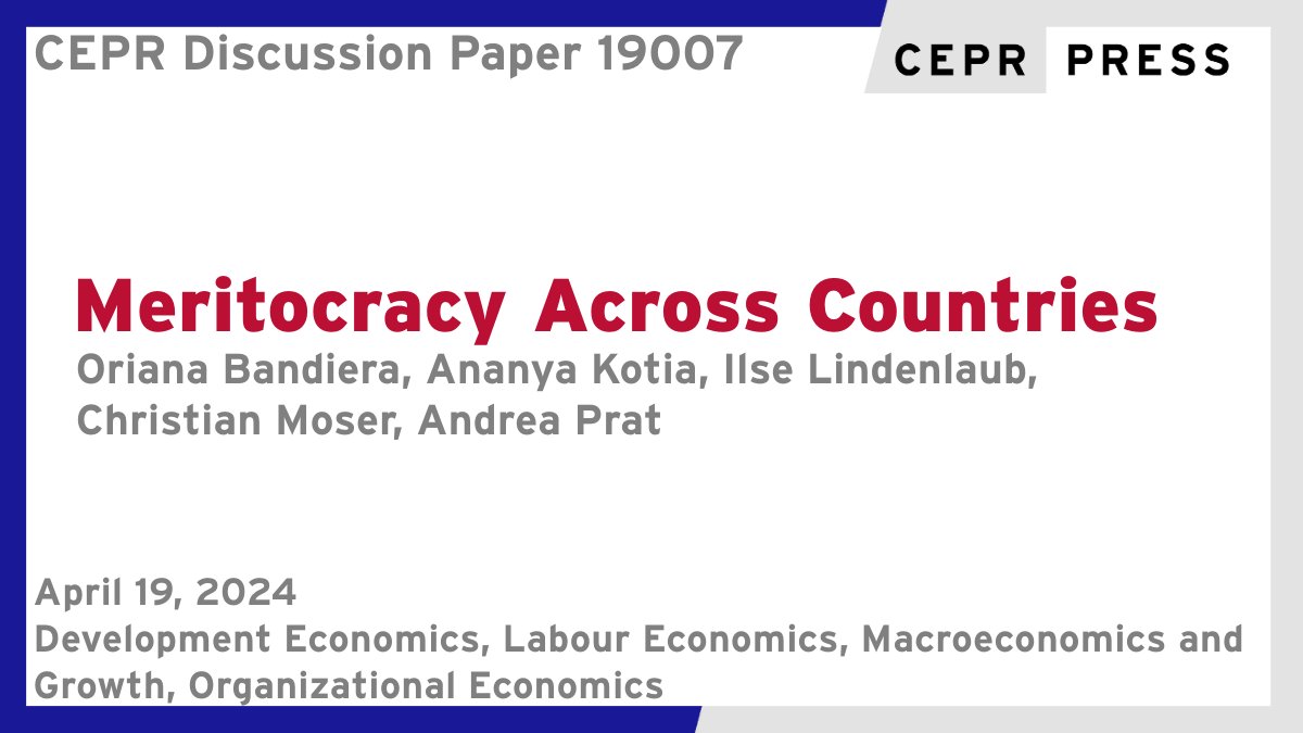 New CEPR Discussion Paper - DP19007 Meritocracy Across Countries @orianabandiera @LSEnews, Ananya Kotia @LSEnews, Ilse Lindenlaub @Yale, @economoser @Columbia @iza_bonn, @andreapratnyc @Columbia ow.ly/4N8u50Rlb3s #CEPR_DE, #CEPR_LE, #CEPR_MG, #CEPR_OE