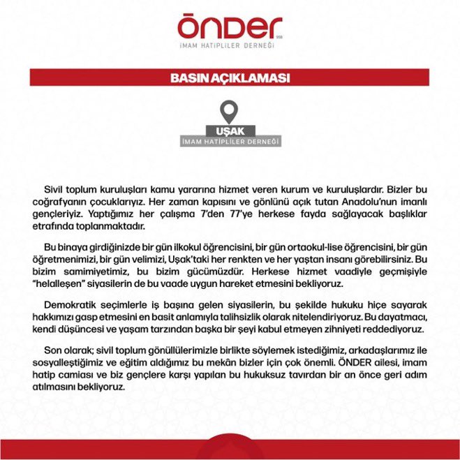 Son yapılan yerel seçimlerle göreve gelen CHP’li Uşak Belediyesi, gençlerin kullanması amacıyla ÖNDER’e tahsis edilen Uşak İmam Hatipliler Derneği (UŞİMDER) binasına izinsiz girerek kapı kilitlerini değiştirdi. Gençlerin eğitim hakkını ellerinden alan bu davranış karşısında