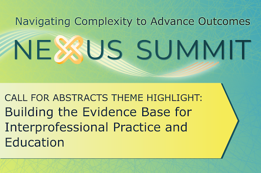 This week’s featured theme for the #NexusSummit2024 focuses on Building the Evidence Base for Interprofessional Practice and Education. The virtual Nexus Summit 2024 happens on September 25, 26, 30 and October 1. Submit your abstract today! Learn more: bit.ly/4cguhDZ