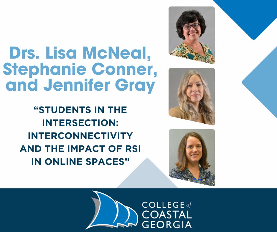 #CoastalGeorgia Drs. Lisa McNeal, Stephanie Conner, and Jennifer Gray recently collaborated to present 'Students in the Intersection: Interconnectivity and the Impact on RSI in Online Spaces.'