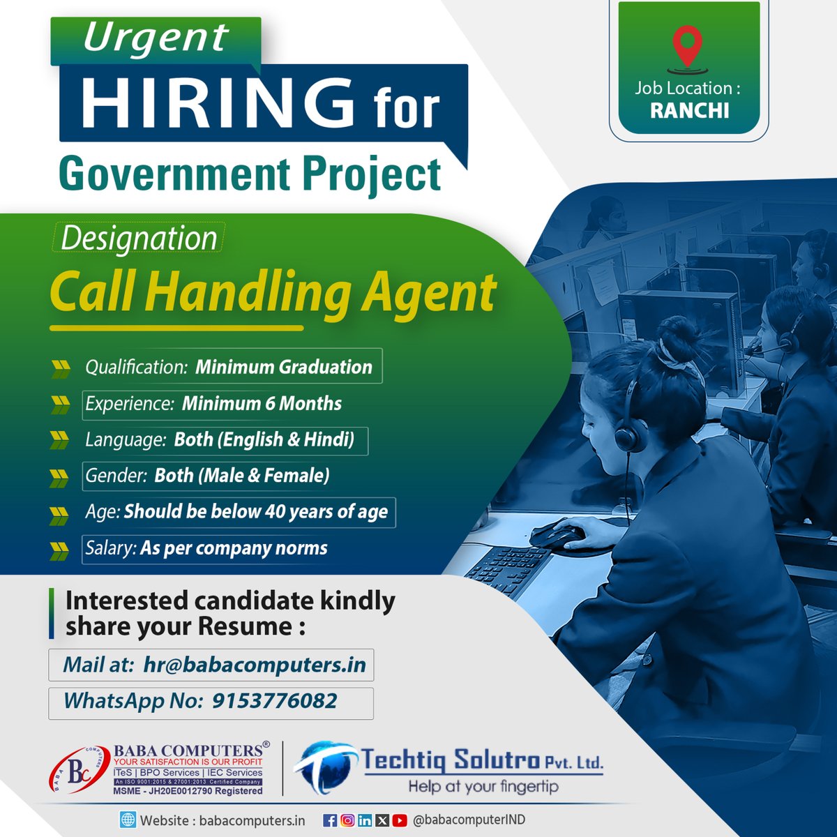 Urgent Hiring for Government Project

Designation -Call Handling Agent

Candidate kindly share your resume :
hr@babacomputers.in &  9153776082

Interview Location 📍: 104 Medical Helpline, Ayush Bhawan Building, Near St. Xavier's School, Road, Doranda, Ranchi, Jharkhand 834002.