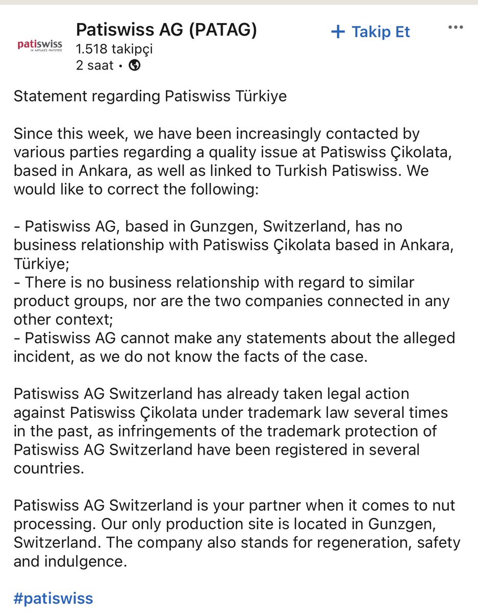 İsviçre Merkezli Patiswiss AG Linkedin’den açıklama yaptı.

Merkezi İsviçre'nin Gunzgen kentinde bulunan Patiswiss AG şirketi, Ankara merkezli Patiswiss Çikolata ile herhangi bir iş ilişkisinin bulunmadığını ve daha önce Ankara’daki şirket hakkında ticari marka korumasının ihlali