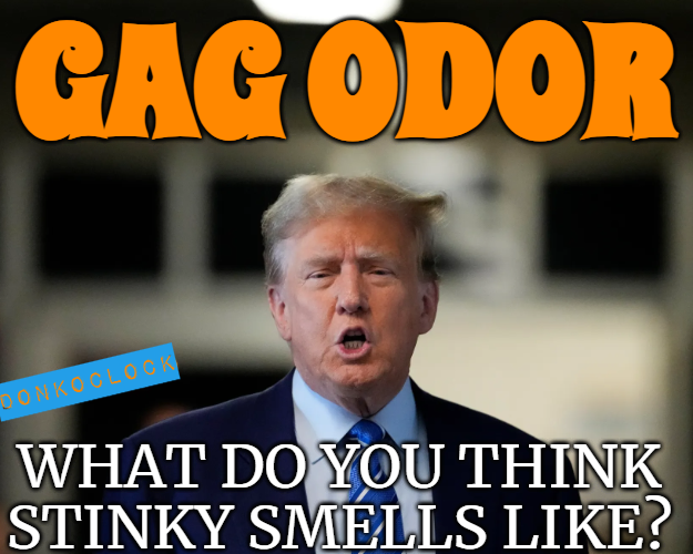 Trumps Gag Odor 🦨 #TrumpTrials @TheGr8Illusion @dannyoneofmany @johnekat2 @AlexusNotACar @OddlyB @VoteBlue4Earth @SlightlyStrayng @CynthiaHarless1 @archangel9 @GlennBerger7 @honeygirl1978 @Krptguy @maya10995 @SimonDolbyKent @barn_at_4 @nymphshaman @Sue15098418 @Maxinetheblack1