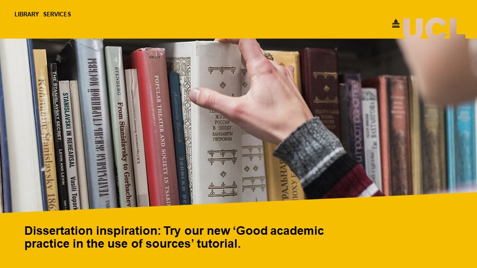 Dissertation inspiration: Try our new ‘Good academic practice in the use of sources’ tutorial to learn what to consider when selecting, using, and citing sources. ucl.ac.uk/library/forms/…