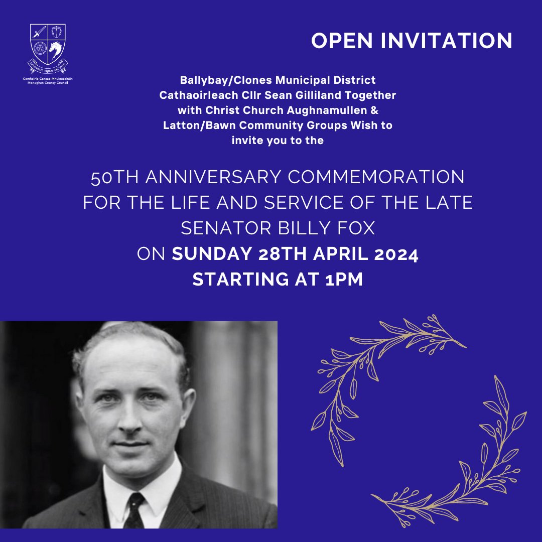 Really important 50th commemoration on the late Senator Billy Fox this Sunday, 28th of April at 1:00PM. I invite you to join us for the day. Please make an effort to arrive well in advance. @HHumphreysFG @MonaghanCoCo