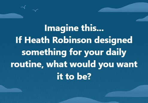 Imagine this... If Heath Robinson designed something for your daily routine, what would you want it to be? #heathrobinsonmuseum #imagination #invention #pinner #pinnerarts
