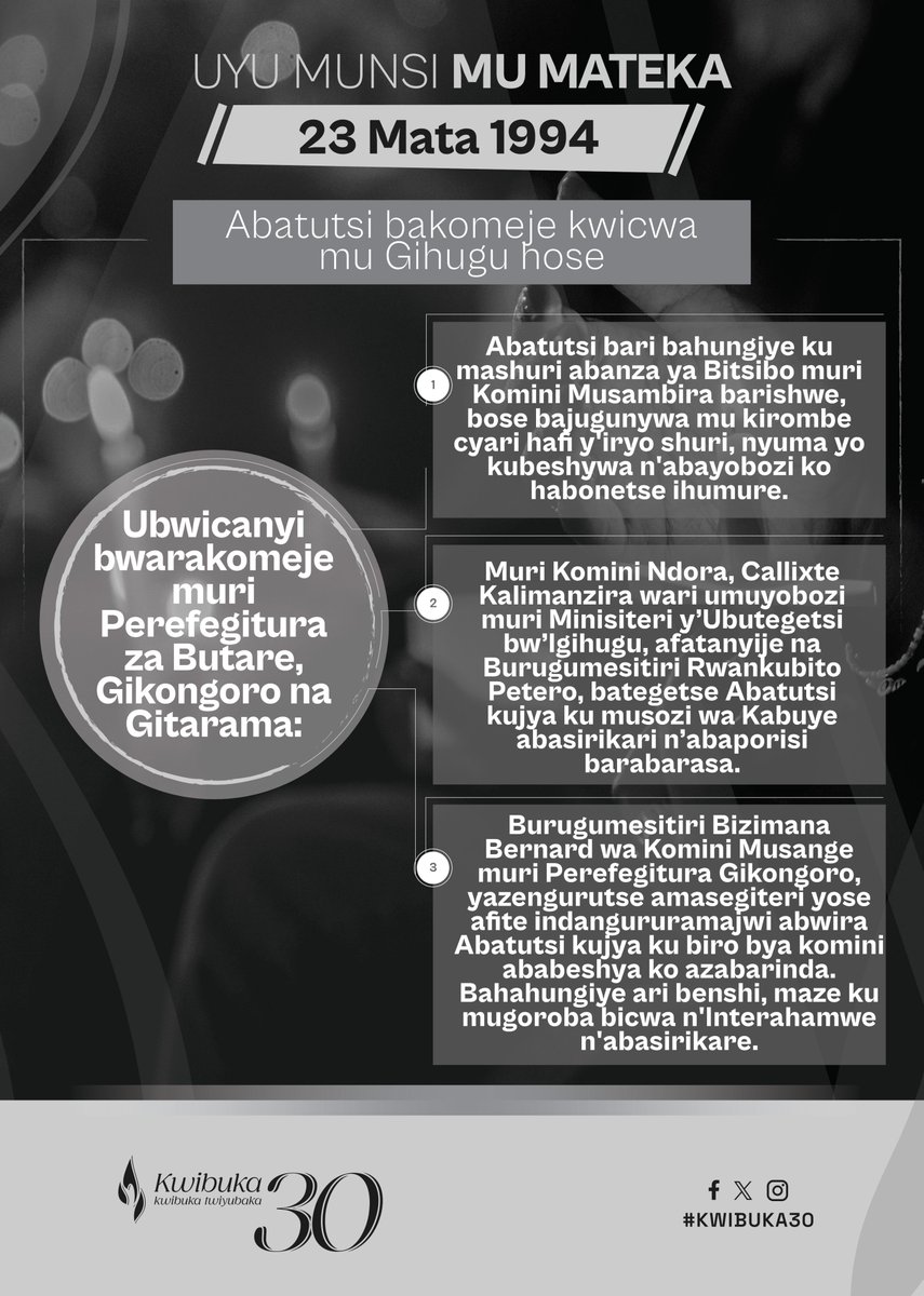 UYU MUNSI MU MATEKA Ku wa 23 Mata 1994, Abatutsi bakomeje kwicwa muri Perefegitura za Butare, Gikongoro na Gitarama. Abayobozi babeshyaga Abatutsi ko amahoro yagarutse kugira ngo bave aho bari bihishe. Sobanukirwa byinshi: youtube.com/watch?v=HasydX… 'Kwibuka twiyubaka'