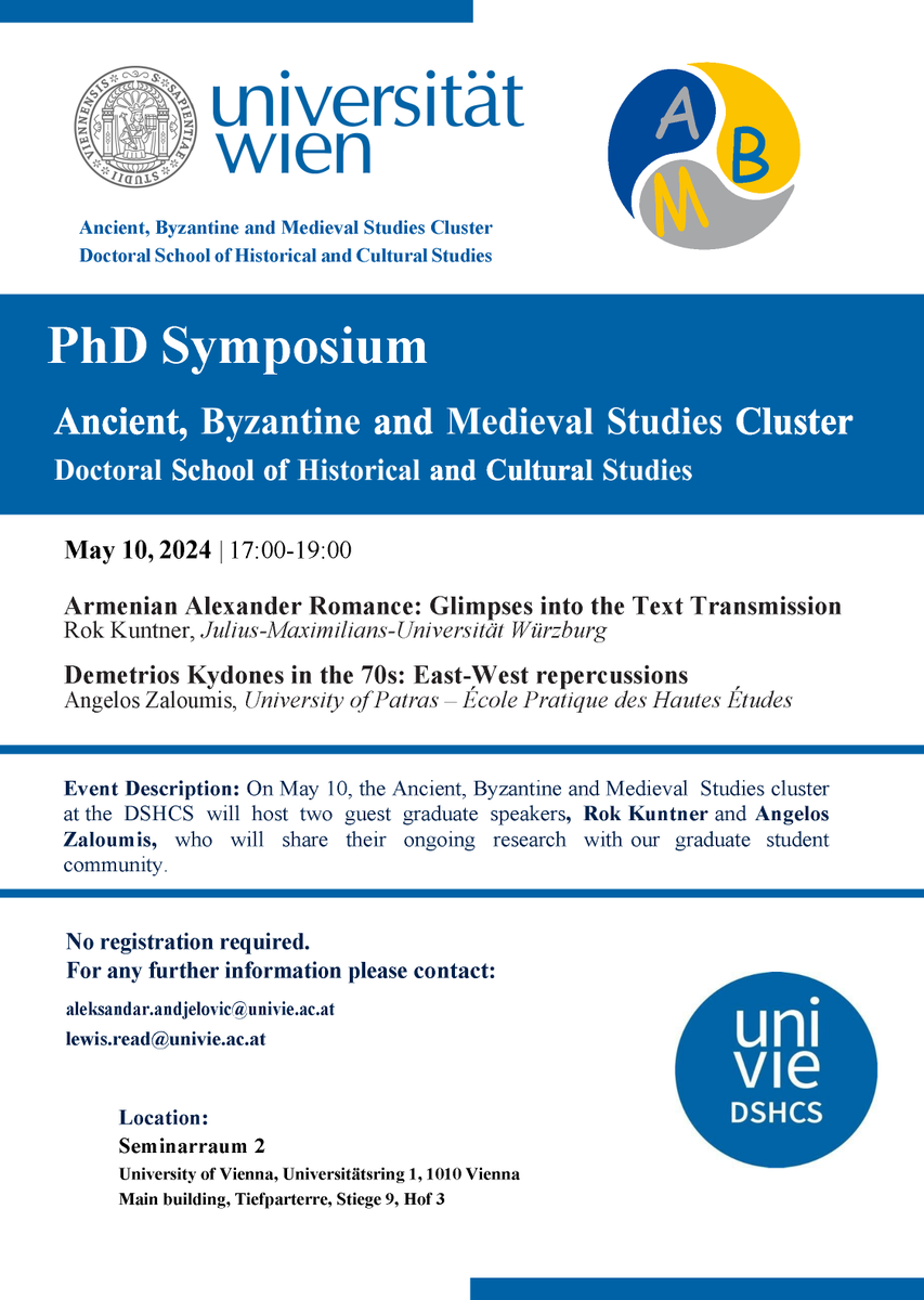 #STD PhD Symposium Ancient, Byzantine & Medieval Studies, May 10, 17-19 @univienna with Armenian Alexander Romance: Glimpses into the Text Transmission | R. Kuntner @Uni_WUE Demetrios Kydones in the 70s: East-West repercussions | A. Zaloumis @EPHE_PSL dshcs.univie.ac.at/en/activities-…