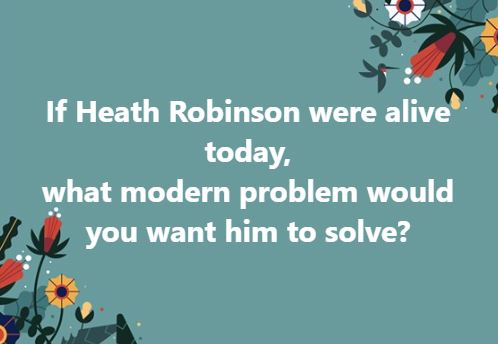 If Heath Robinson were alive today, what modern problem would you want him to solve? #heathrobinsonmuseum #heathrobinson #pinner #pinnerarts #museum #inventor Visit - heathrobinsonmuseum.org