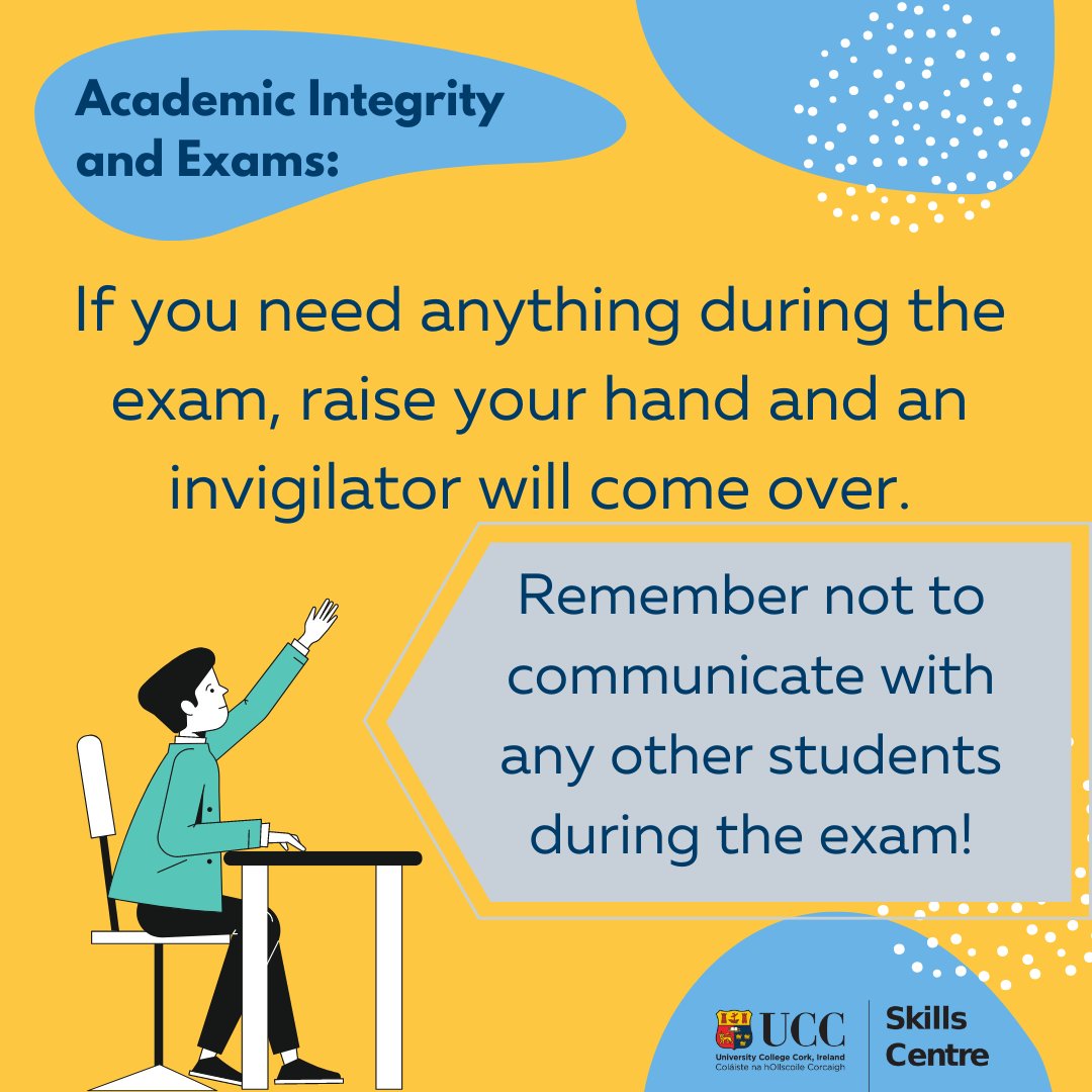 Exam tip of the day: If you need anything during the exam, raise your hand and an invigilator will come over. It is important that you don't talk with anyone sitting near you during the exam. Best of luck to everyone taking exams over the next few weeks!