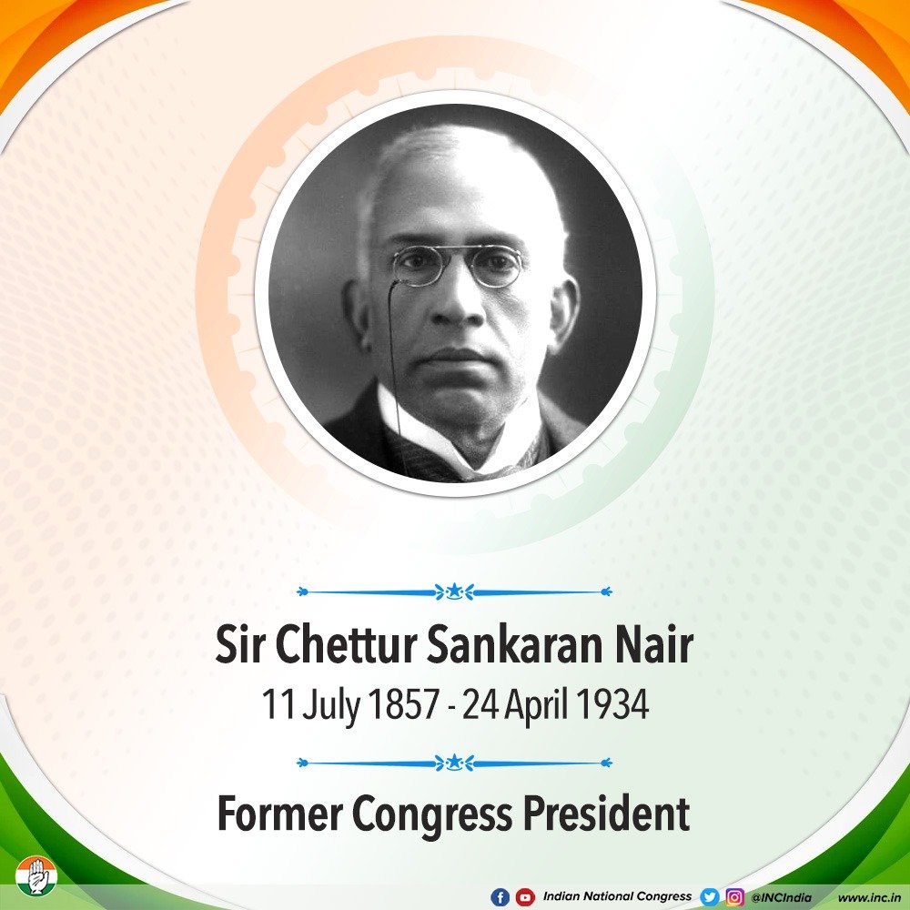 We pay tribute to former Congress President, lawyer and Judge, C. Sankaran Nair, who advocated for social reform, self determination of India and led a historic courtroom battle in an English court against O’ dyer for Jallianwala Bagh Massacre before an English jury.