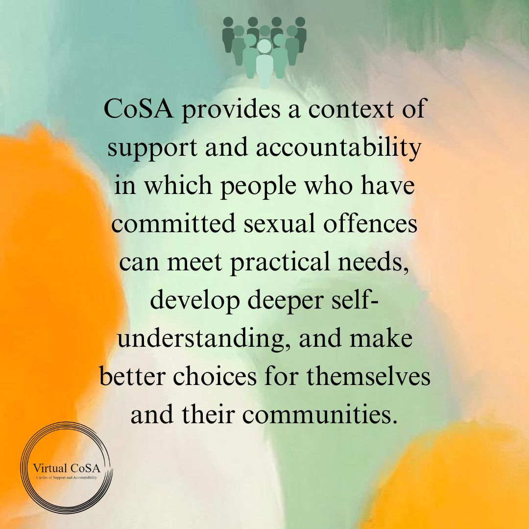CoSA provides a context of support and accountability in which people who have committed sexual offences can meet practical needs, develop deeper self-understanding, and make better choices for themselves and their communities. #CoSA #vCoSA #restorativejustice  #nomorevictims