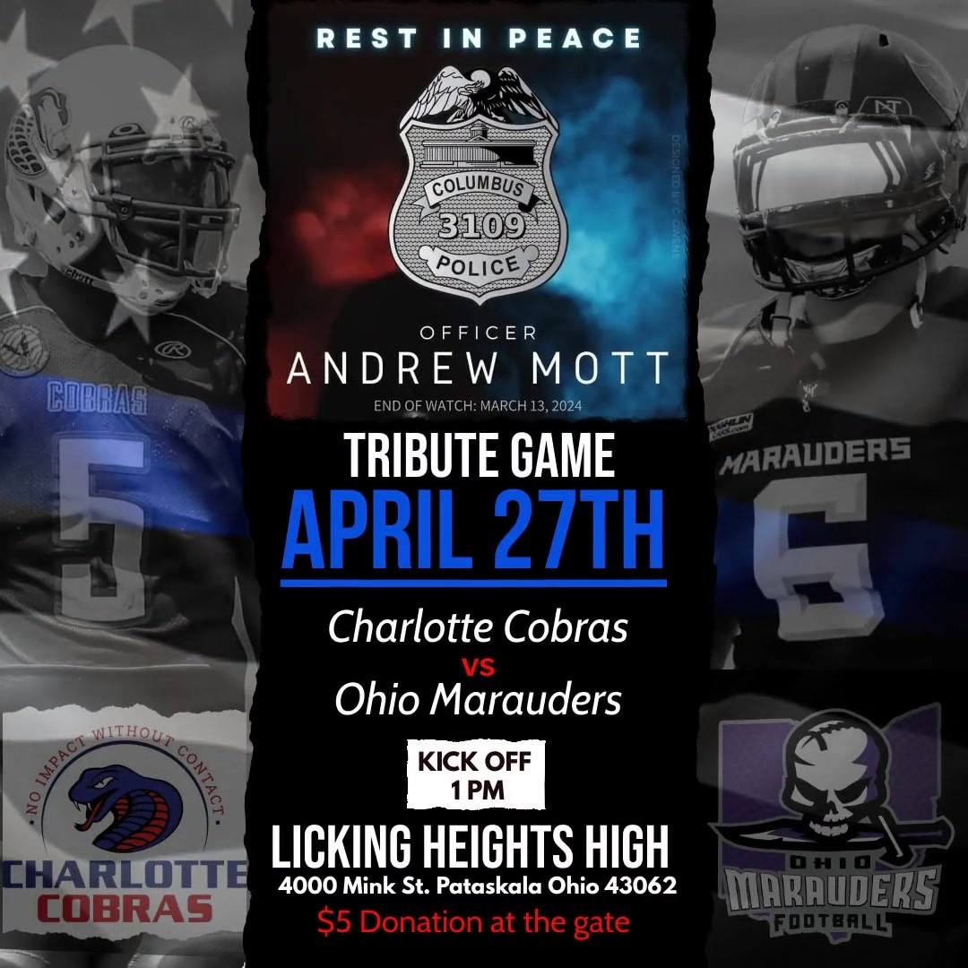 🏈 Join us for an unforgettable tribute game in honor of Officer Andrew Mott! 🙏 The Ohio Marauders take on the Charlotte Cobras this Saturday, April 27th at 1pm at Licking Heights High School. Let's come together as a community to celebrate Officer Mott's life and legacy.🏈