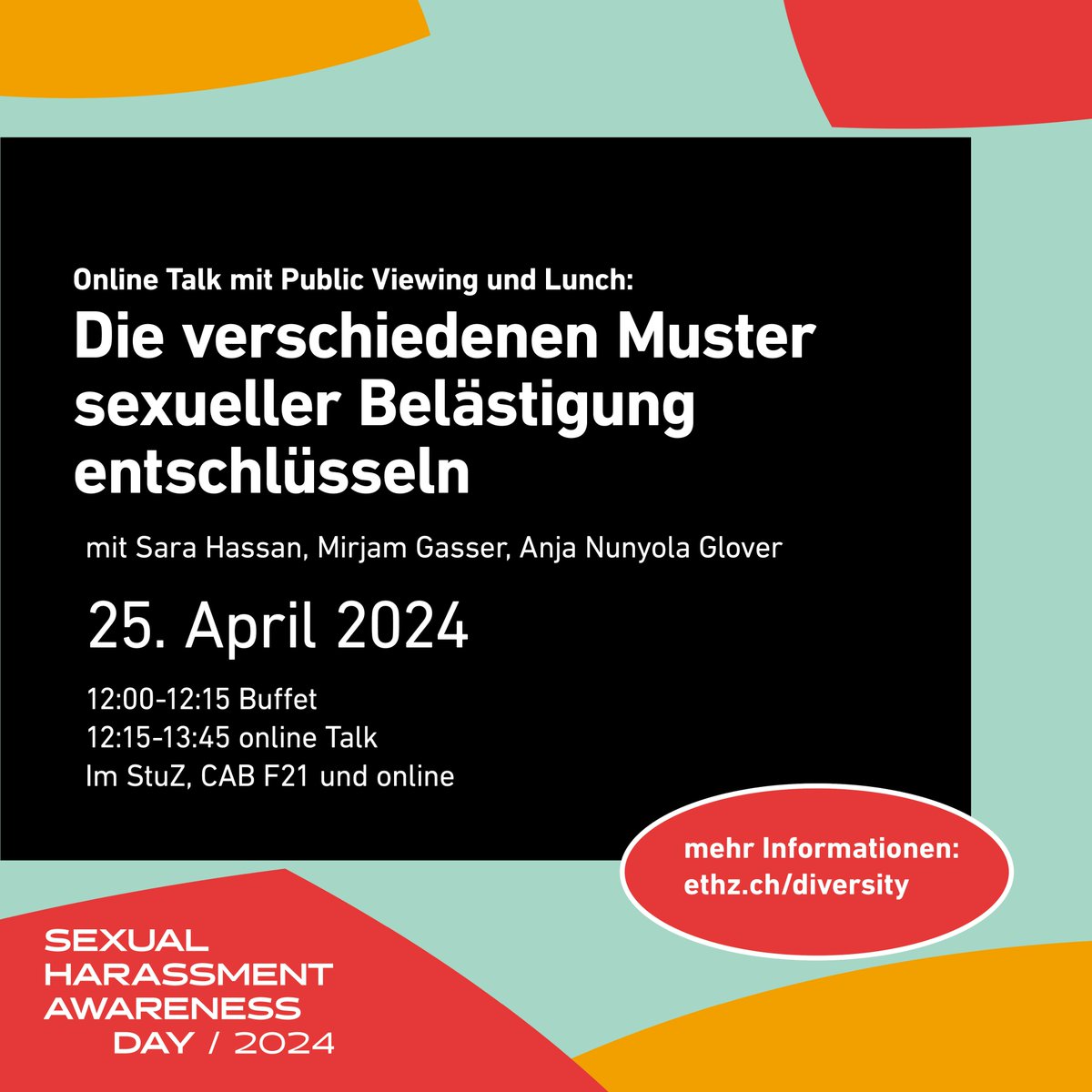 Schweiz-weiter SH2024 (Sexual Harassment Awareness Day 2024), Donnerstag, 25. April, 12:15-13:45 Viewing Online Talk, 14:00-15:30 Coffee Hour mit Personen von ETH-Anlaufstellen, StuZ im CAB, Raum F21 <a href="/ETH/">ETH Zürich</a> <a href="/DiversityETH/">Diversity</a>