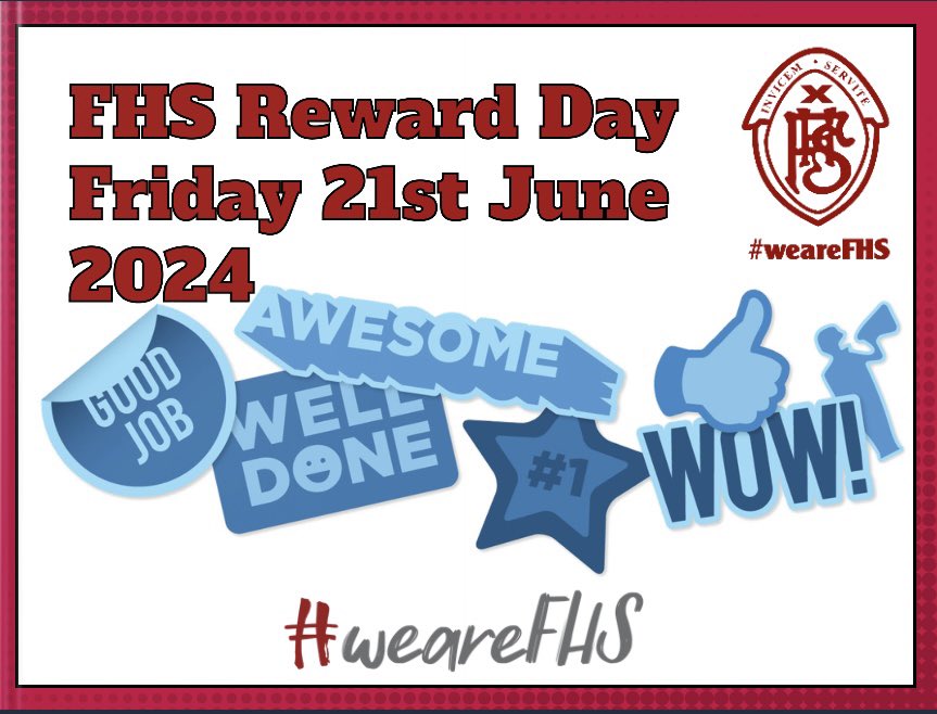 Reward Day 2024

Information for Reward Day was emailed to ALL pupils who have currently met the standards & expectations of the school.

Click on the link on PAGE 9 of the online booklet to make your 3️⃣ choices.

Deadline for choices is Friday 26th April.

#weareFHS