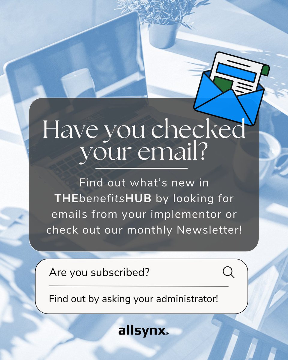 Find out if your subscribed to our email list by asking your administrator. We want to be in-touch with you!

#THEbenefitsHUB #benefitstechnology #Newsletter #Implementor #allsynx #NationalEmailDay #April23