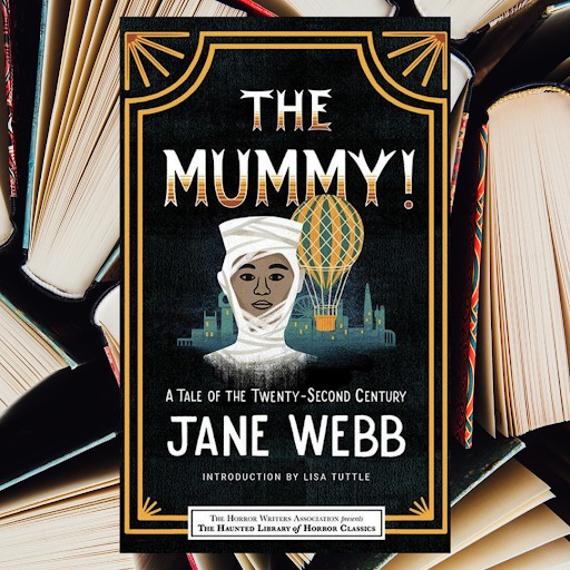 The next volume in the HWA's Haunted Library of Horror Classics series is The Mummy, by Jane Webb! With an introduction by Lisa Tuttle. The Haunted Library is edited by Leslie Klinger & Eric Guignard & published by Poisoned Pen Press. Purchase your copy at amazon.com/Twenty-Second-…